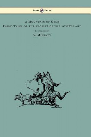 Kniha Mountain of Gems - Fairy-Tales of the Peoples of the Soviet Land - Illustrated by V. Minayev Irina Zheleznova