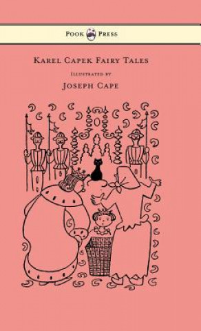 Книга Karel Capek Fairy Tales - With One Extra as a Makeweight and Illustrated by Joseph Capek Karel Capek