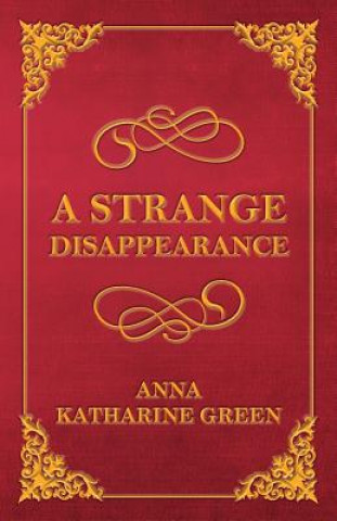 Könyv Strange Disappearance Anna Katharine Green