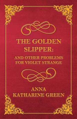 Książka Golden Slipper Anna Katharine Green