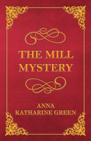 Carte Mill Mystery Anna Katharine Green
