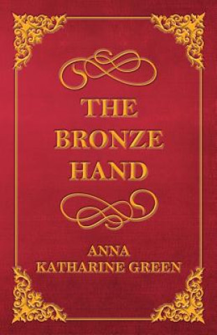 Kniha Bronze Hand Anna Katharine Green