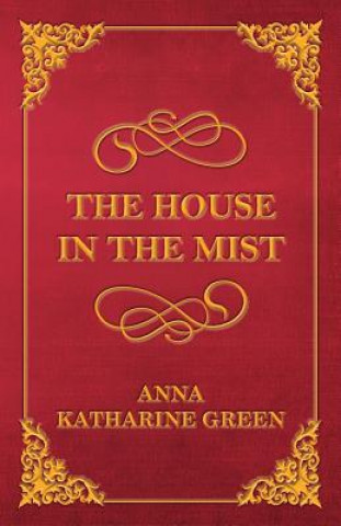 Kniha House in the Mist Anna Katharine Green