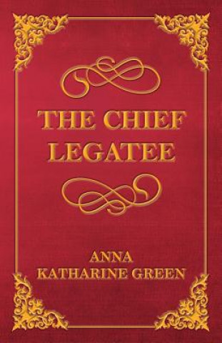 Buch Chief Legatee Anna Katharine Green