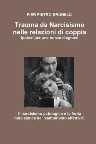 Carte Trauma Da Narcisismo Nelle Relazioni Di Coppia. Pier Pietro Brunelli