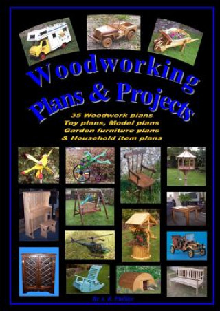 Könyv Woodworking Plans and Projects Andrew R. Phillips