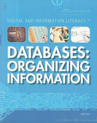 Knjiga Databases: Organizing Information Greg Roza