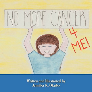 Kniha No More Cancer For Me! Jennifer K. Okubo
