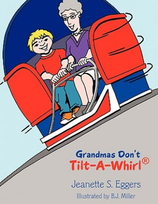 Książka Grandmas Don't Tilt-A-Whirl(R) Jeanette S. Eggers