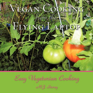 Knjiga Vegan Cooking from the Flying Laptop M. J. Storey