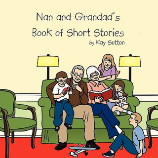 Kniha Nan and Grandad's Book of Short Stories Kay Sutton