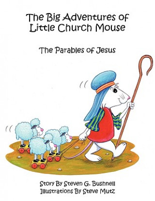 Kniha Big Adventures of Little Church Mouse Steven G. Bushnell