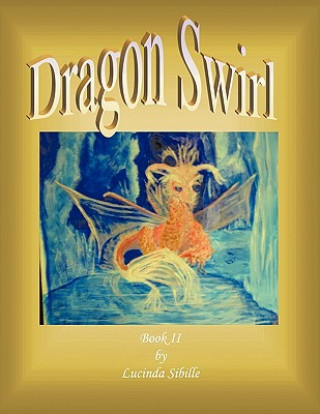 Knjiga Dragon Swirl Lucinda Sibille