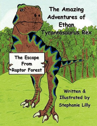 Carte Amazing Adventures of Ethan-Tyrannosaurus-Rex Stephanie Lilly