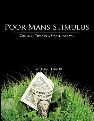 Knjiga Poor Mans Stimulus William J. Fowler