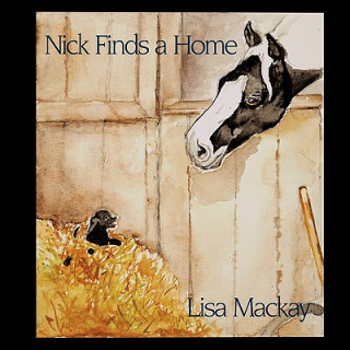 Carte Nick Finds A Home Lisa MacKay