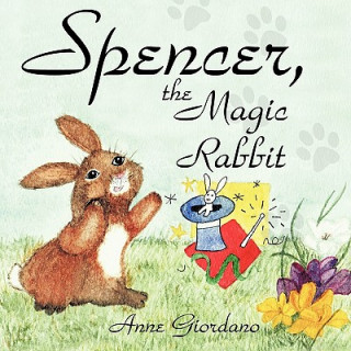 Könyv Spencer, The Magic Rabbit Anne Giordano