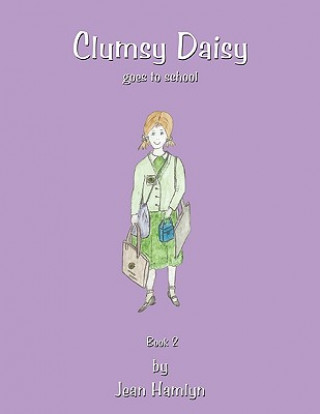 Książka Clumsy Daisy Goes to School Jean Hamlyn