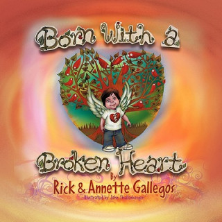 Книга Born With A Broken Heart Rick Gallegos