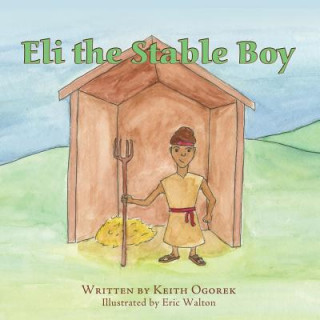 Kniha Eli the Stable Boy Keith Ogorek