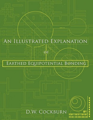 Könyv Illustrated Explanation of Earthed Equipotential Bonding D. W. Cockburn