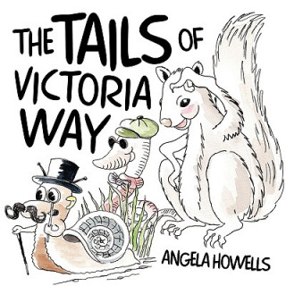 Kniha Tails of Victoria Way Angela Howells