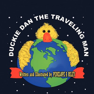 Book Duckie Dan The Traveling Man Penelope A. Riley