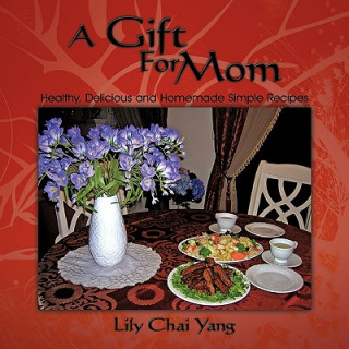 Kniha Gift For Mom Lily Chai Yang