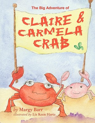 Carte Big Adventure of Claire and Carmela Crab Margy Barr