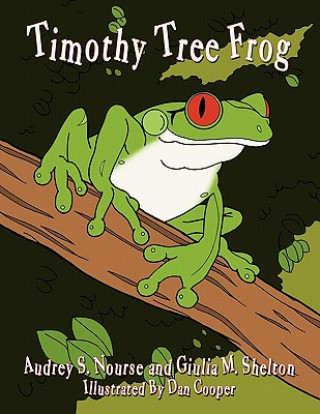 Книга Timothy Tree Frog Audrey S. Nourse