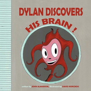 Kniha Dylan Discovers His Brain ! John Almarode