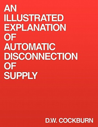 Kniha Illustrated Explanation of Automatic Disconnection of Supply D. W. Cockburn