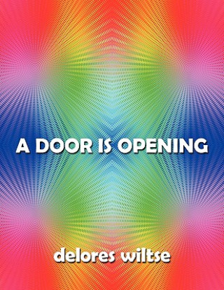 Könyv Door Is Opening Delores Wiltse