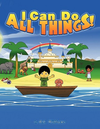 Book I Can Do All Things! R. L. Williams