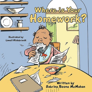 Книга Where is Your Homework? Sabrina Boone McMahan