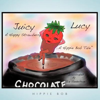 Book Juicy Lucy...a Happy Strawberry Hippie Bob