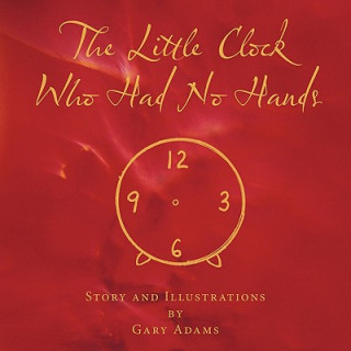 Książka Little Clock Who Had No Hands Gary Adams