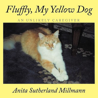 Knjiga Fluffly, My Yellow Dog Anita Sutherland Millmann