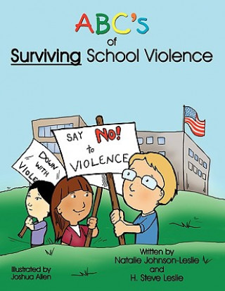 Книга ABC's of Surviving School Violence Natalie Johnson Leslie