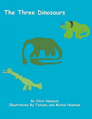 Kniha Three Dinosaurs Chris Newman