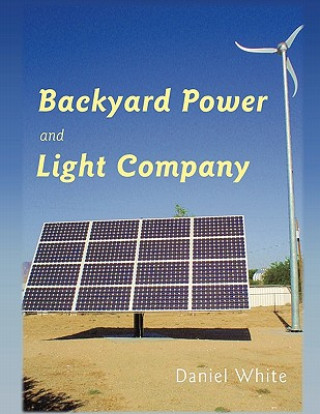 Könyv Backyard Power and Light Company Daniel White