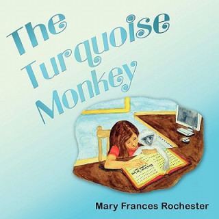 Knjiga Turquoise Monkey Mary Frances Rochester