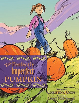 Kniha Perfectly Imperfect Pumpkin Christina Cody