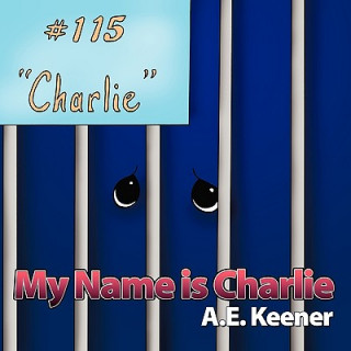 Książka My Name is Charlie A. E. Keener