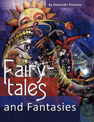 Könyv Fairy-Tales and Fantasies Alexander Protasov