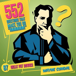 Buch 552 Questions That Make You Go "Hmmmmm!" / 87 Great Put Downs! Wayne Cundal