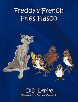Könyv Freddy's French Fries Fiasco Didi Lemay