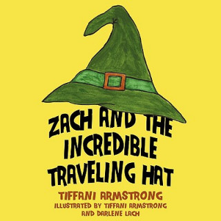 Książka Zach and the Incredible Traveling Hat Tiffani Armstrong