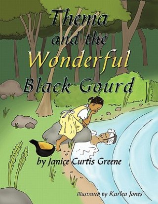 Kniha Thema and the Wonderful Black Gourd Janice Curtis Greene