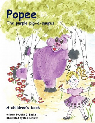 Carte Popee The Purple Pig-a-saurus John C. Smith